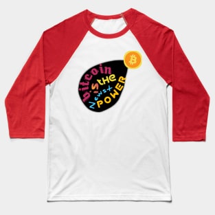 Bitcoin power Baseball T-Shirt